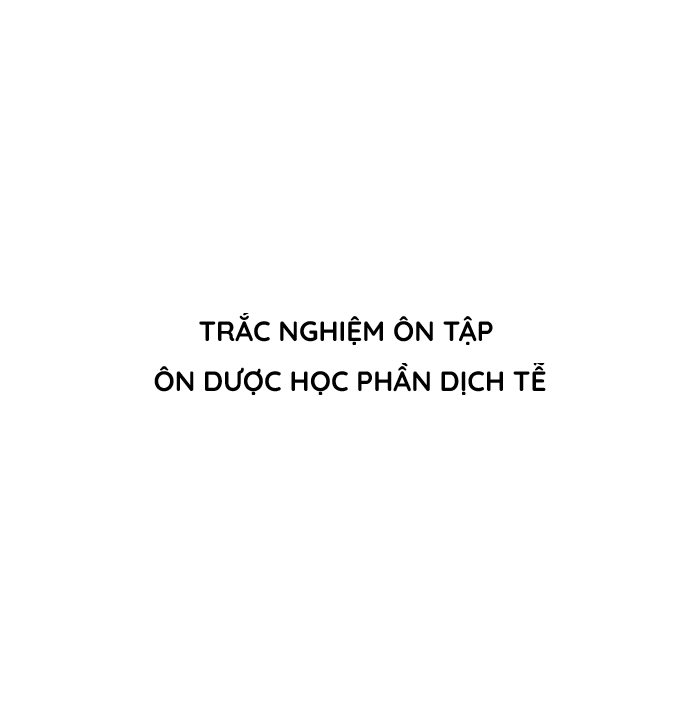 Trắc nghiệm Ôn tập môn Dược học phần Dịch tễ